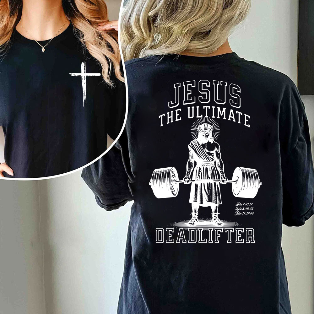 Jesus The Ulimate Deadlifter Chrsitian T-Shirt