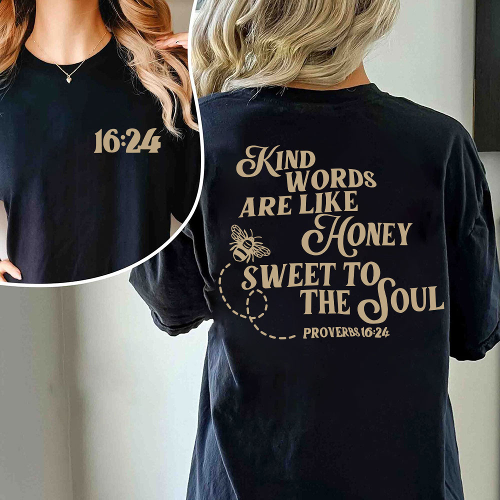 Kind Words Are Like Honey Sweet To The Soul Christian T-Shirt