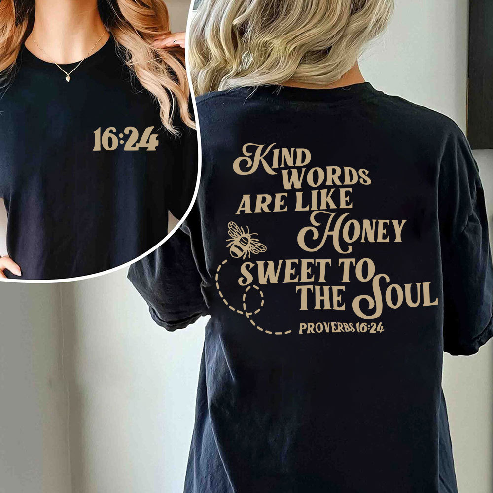 Kind Words Are Like Honey Sweet To The Soul Christian T-Shirt