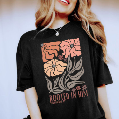 Rooted In Him Christian T-Shirt