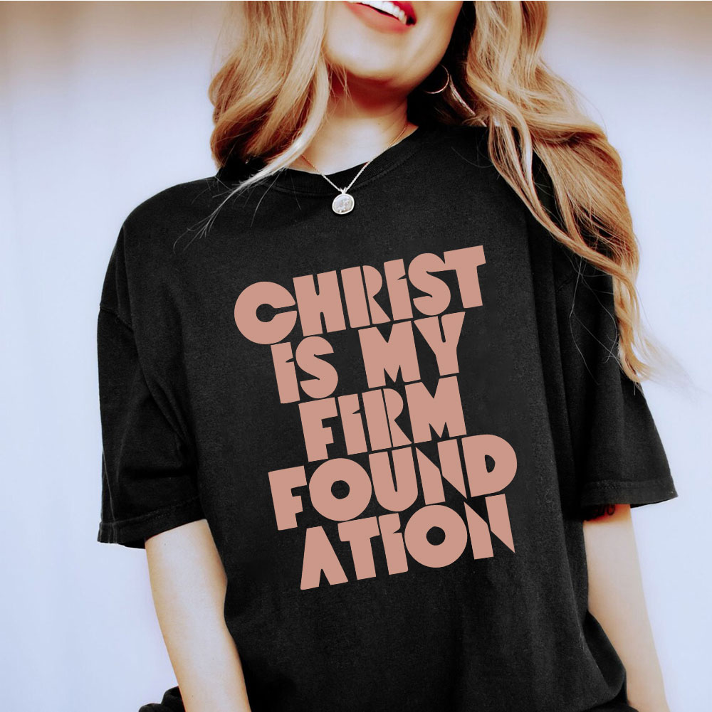 Christ Is My Frist Foundation Christian T-Shirt