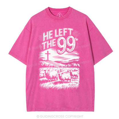 He Left The 99 Christian Washed T-Shirt