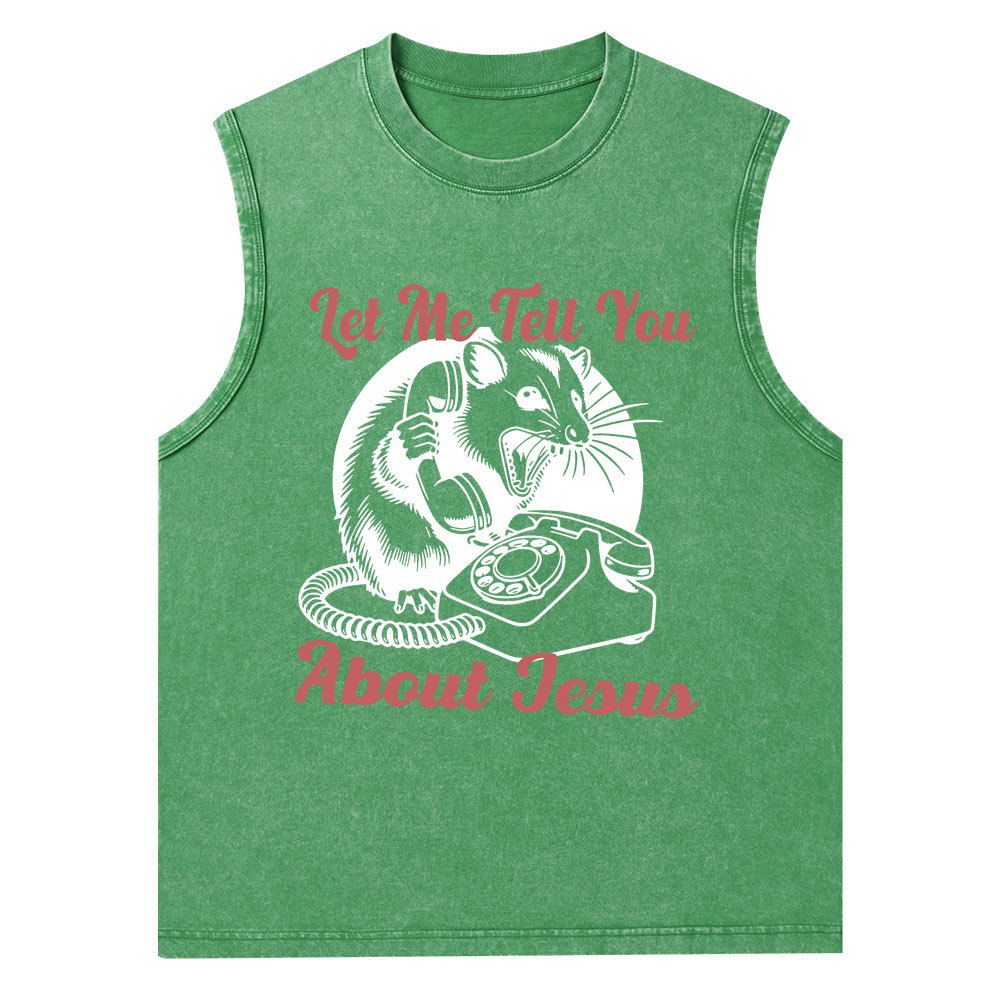 Let Me Tell You About Jesus Christian Washed Tank Top