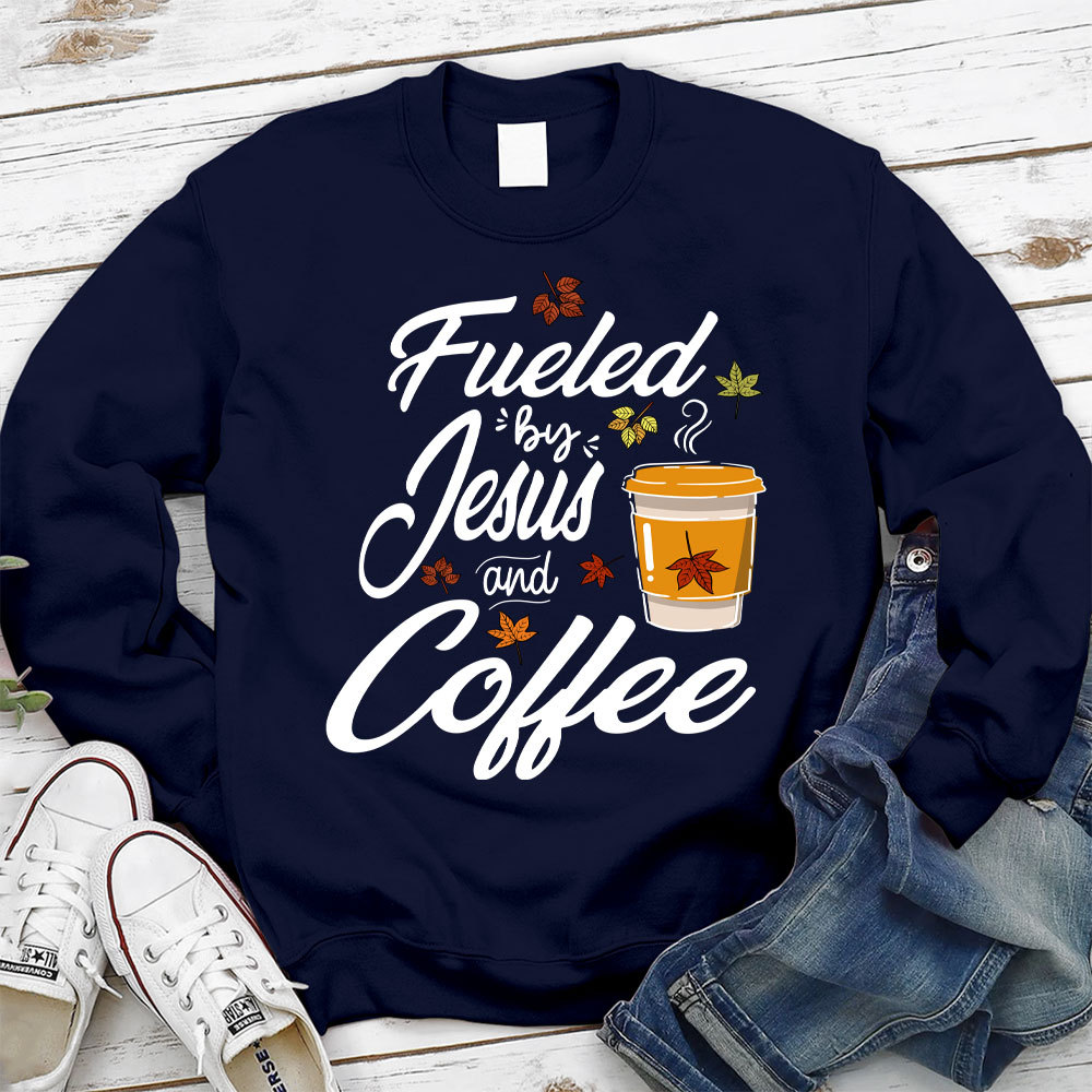 Fueled by Coffee and Jesus Thanksgiving Day Sweatshirt