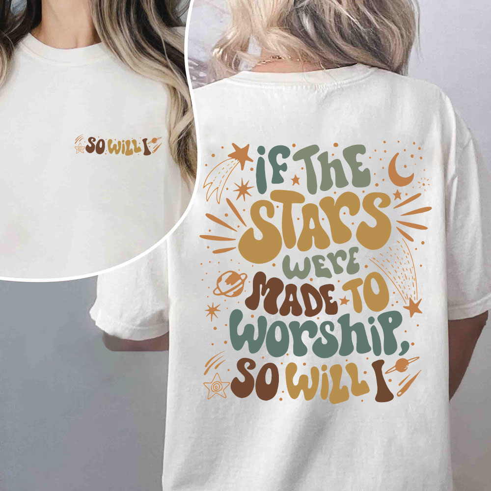 If The Stars Were Made To Worship Christian T-Shirt