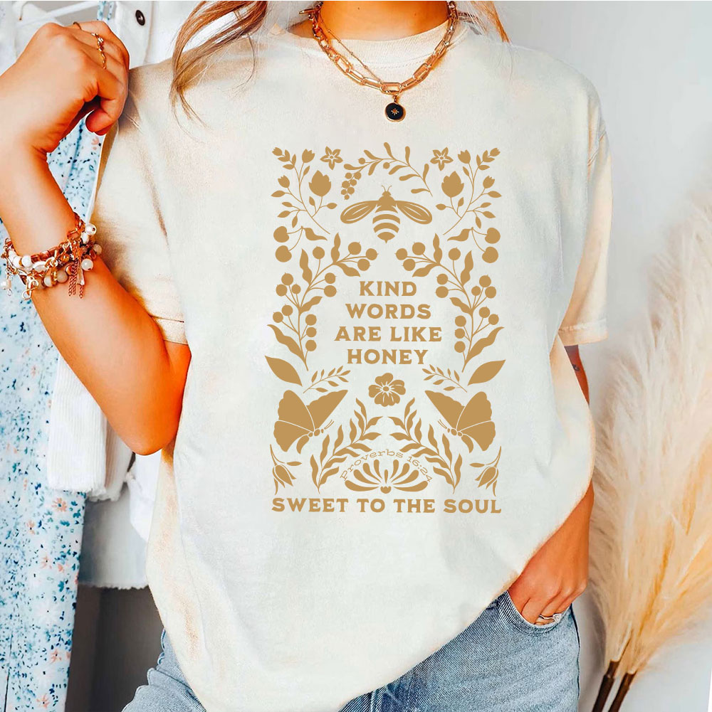 Kind Words Are Like Honey Sweet To The Soul Christian T-Shirt