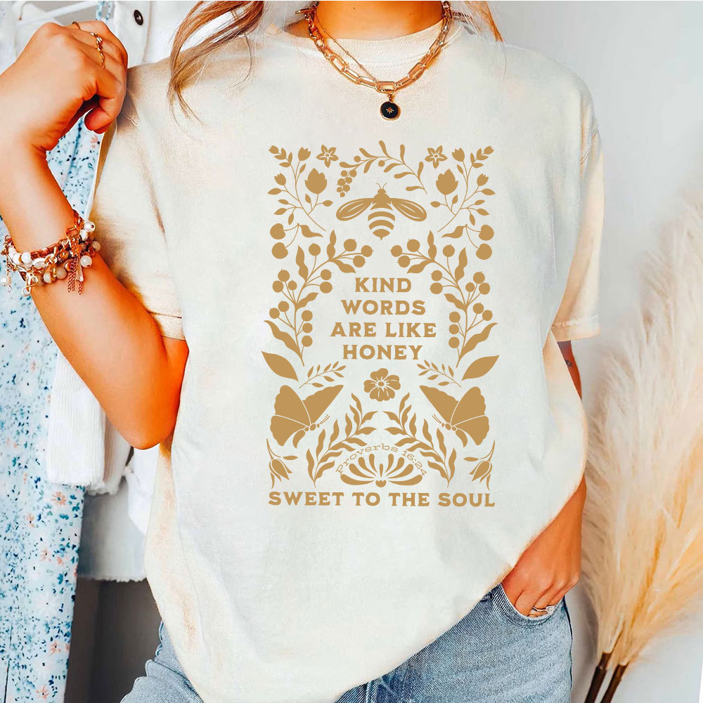 Kind Words Are Like Honey Sweet To The Soul Christian T-Shirt