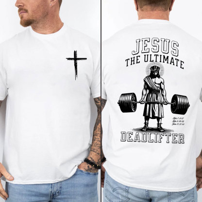 Jesus The Ulimate Deadlifter Chrsitian T-Shirt