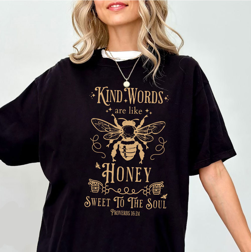 Kind Words Are Like Honey Christian T-Shirt