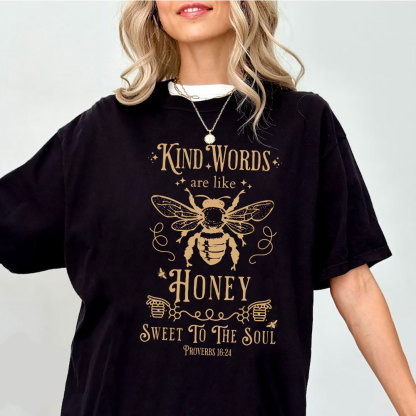 Kind Words Are Like Honey Christian T-Shirt