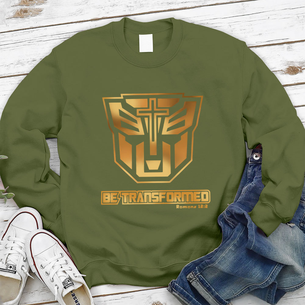 Be Transformed Sweatshirt