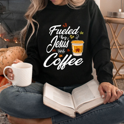 Fueled by Coffee and Jesus Thanksgiving Day Sweatshirt