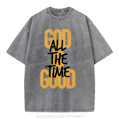 God Is Good All The Time Christian Washed T-Shirt