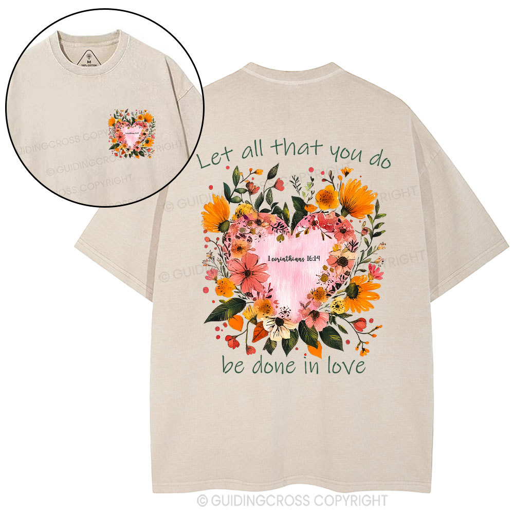 Let All That You Do Be Done In Love Christian Washed T-Shirt
