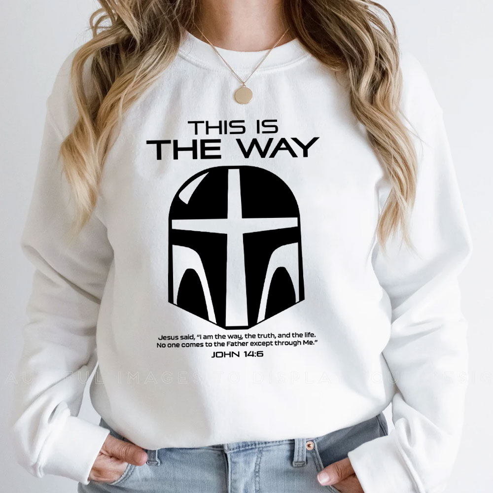 This Is The Way John 14:6 Sweatshirt