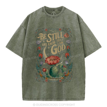 be Still And Know That I Am God Christian Washed T-Shirt
