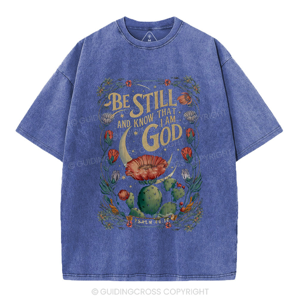 be Still And Know That I Am God Christian Washed T-Shirt