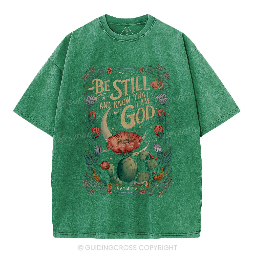 be Still And Know That I Am God Christian Washed T-Shirt