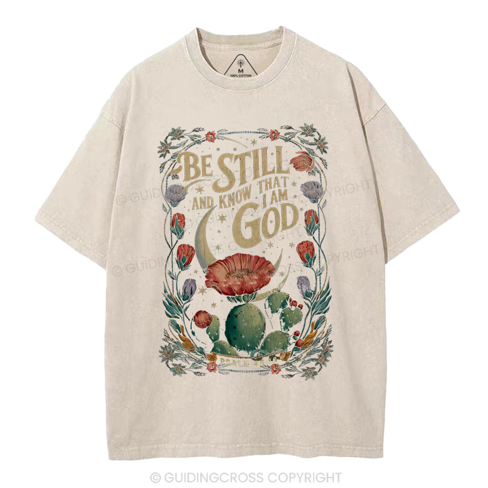 be Still And Know That I Am God Christian Washed T-Shirt