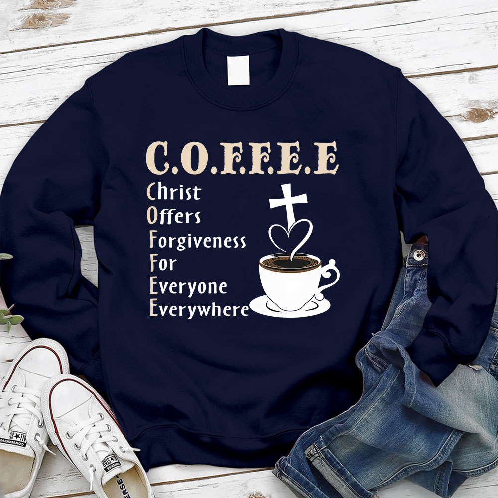 Christ Offers Forgiveness for Everyone Everywhere Sweatshirt