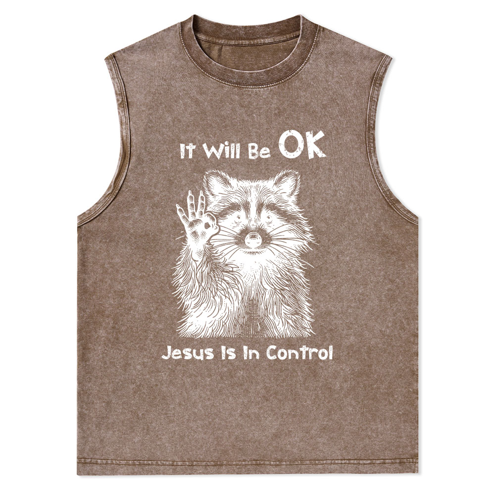 It Will Be OK Jesus Is In Control Christian Washed Tank Top