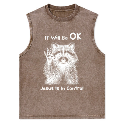 It Will Be OK Jesus Is In Control Christian Washed Tank Top