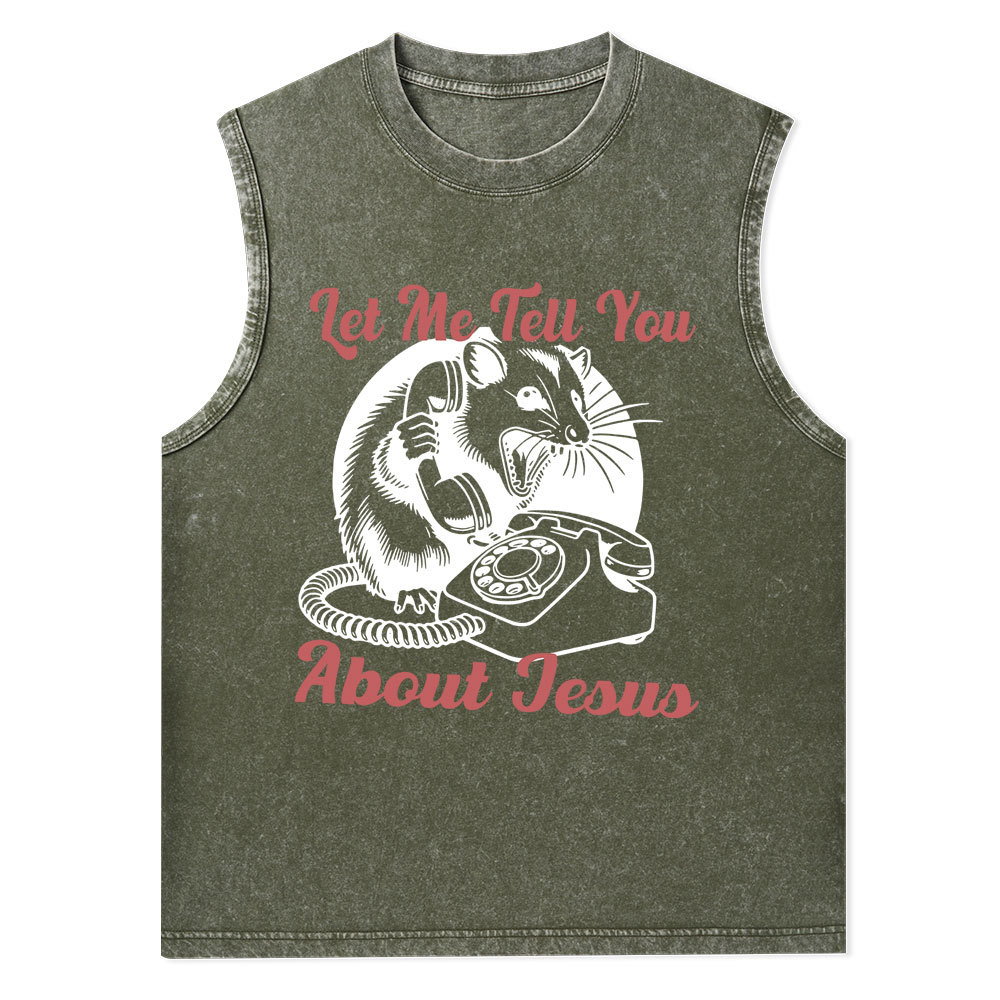 Let Me Tell You About Jesus Christian Washed Tank Top