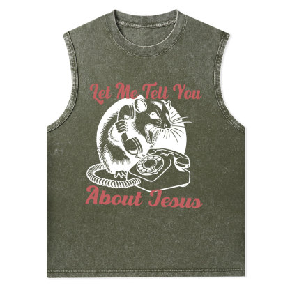Let Me Tell You About Jesus Christian Washed Tank Top