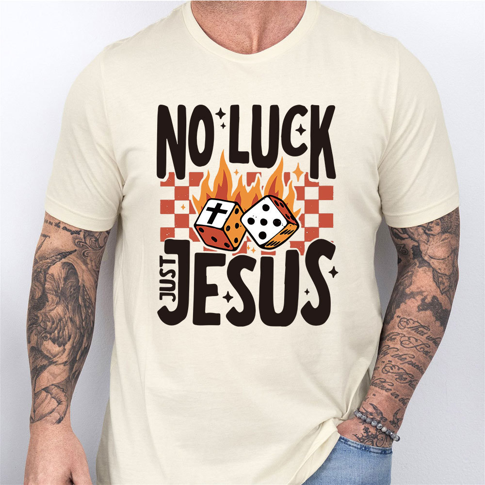 No Luck Just Jesus Christian T-Shirt