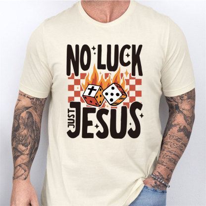 No Luck Just Jesus Christian T-Shirt