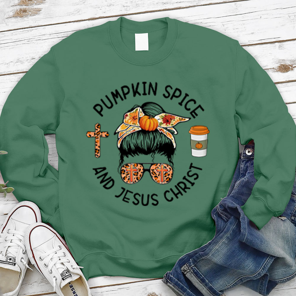 Pumpkin Spice And Jesus Christ Thanksgiving Sweatshirt