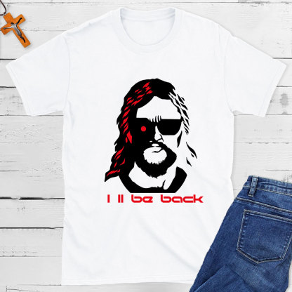 I'll Be Back Christian T-Shirt
