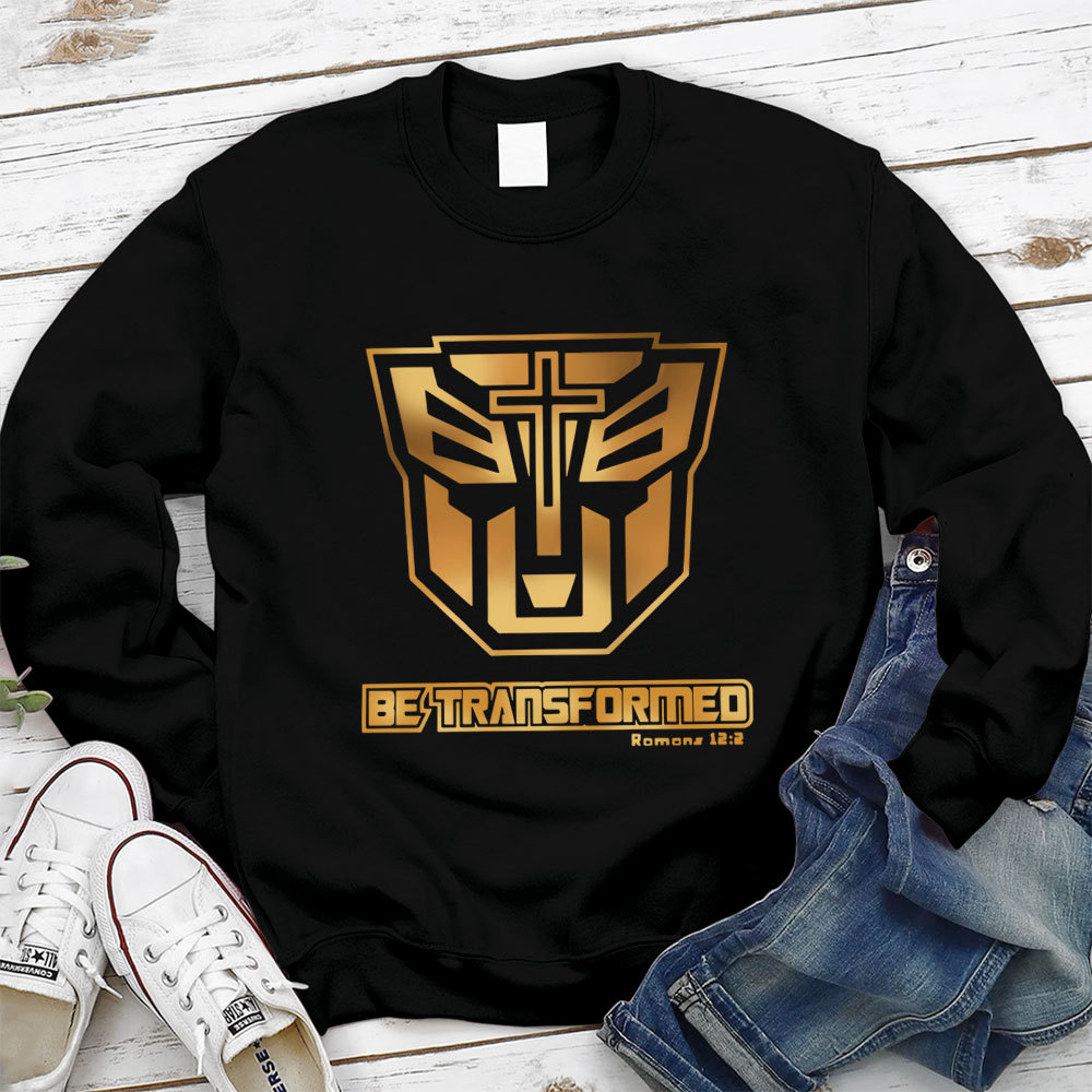 Be Transformed Sweatshirt