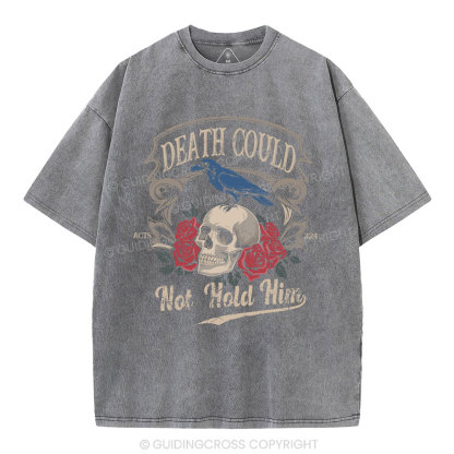 Death Could Not Hold Him Christian Washed T-Shirt