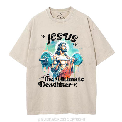 Jesus The Ultimate Deadlifter Christian Washed T-Shirt