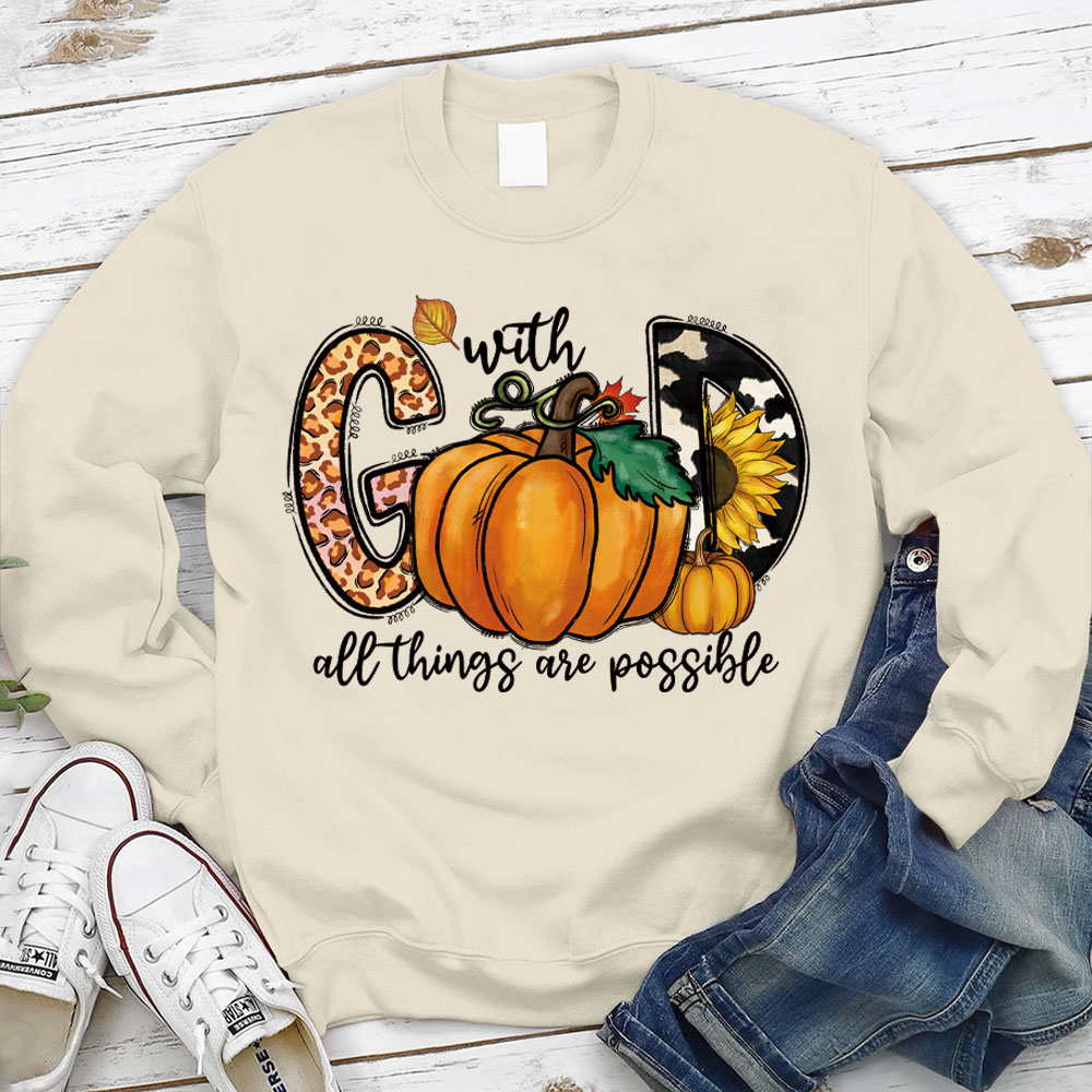 With God All Things Are Possible Sweatshirt