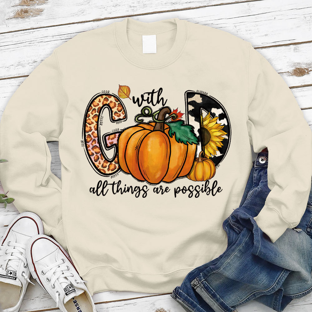 With God All Things Are Possible Sweatshirt
