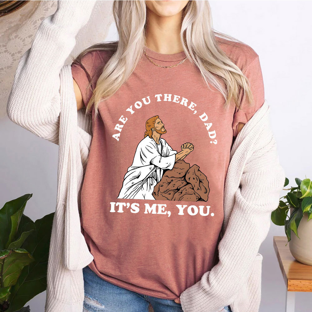 Are You There Dad Christian Funny T-Shirt