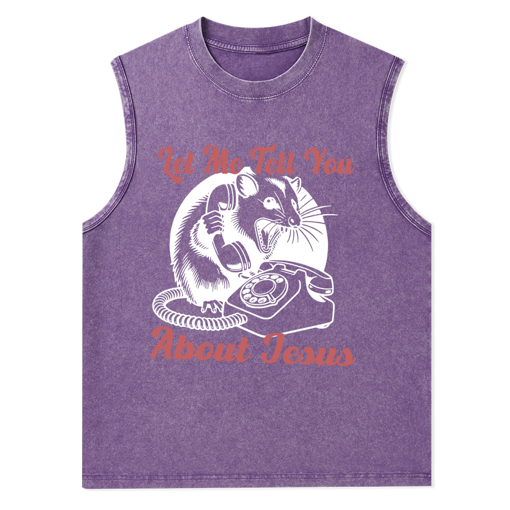 Let Me Tell You About Jesus Christian Washed Tank Top