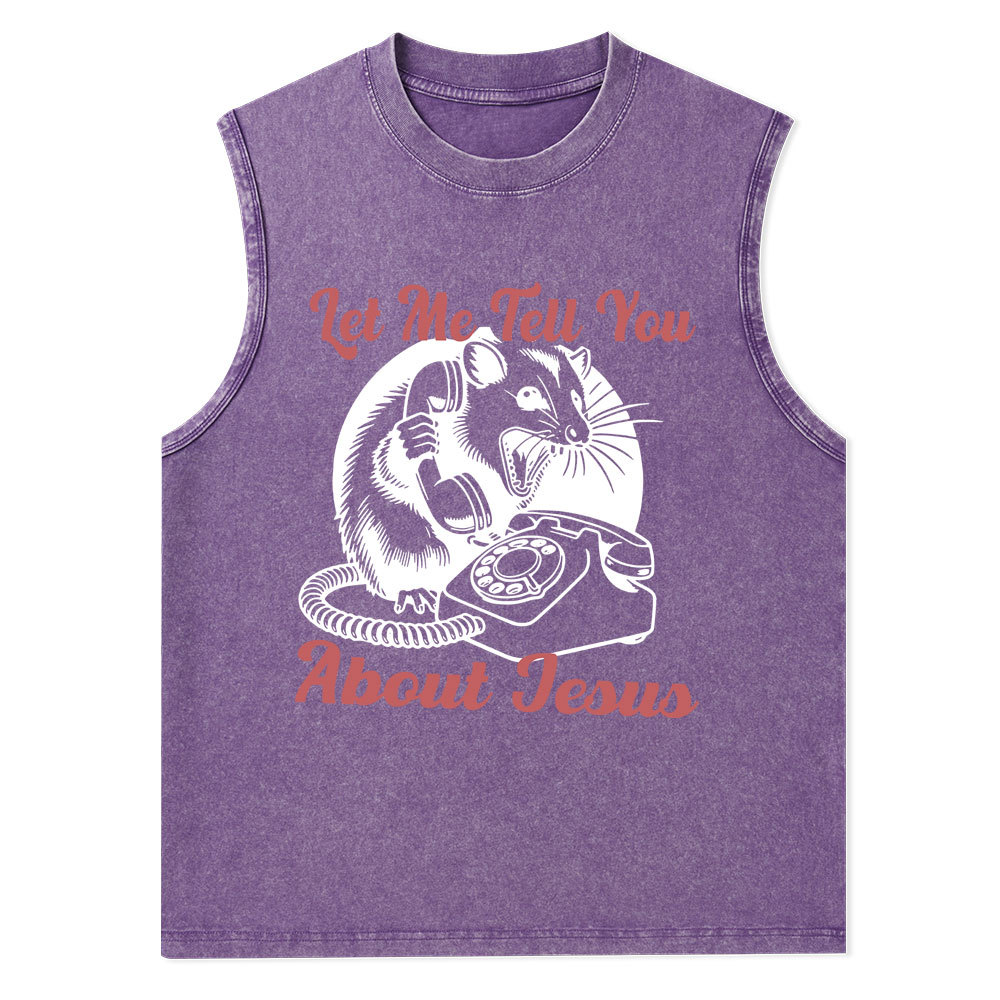 Let Me Tell You About Jesus Christian Washed Tank Top