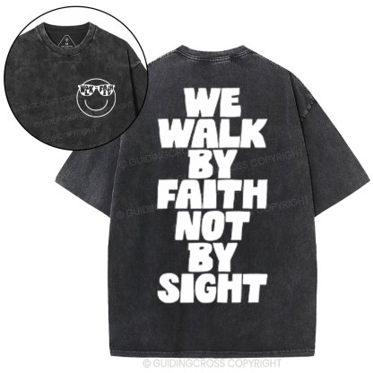 We Walk By Faith Not By Sight Christian Washed T-Shirt