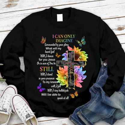 I Can Only Imagine Christian Lyric Sweatshirt