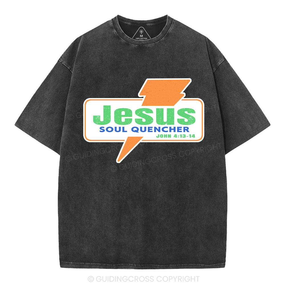 Jesus Soul Quencher Christian Washed T-Shirt