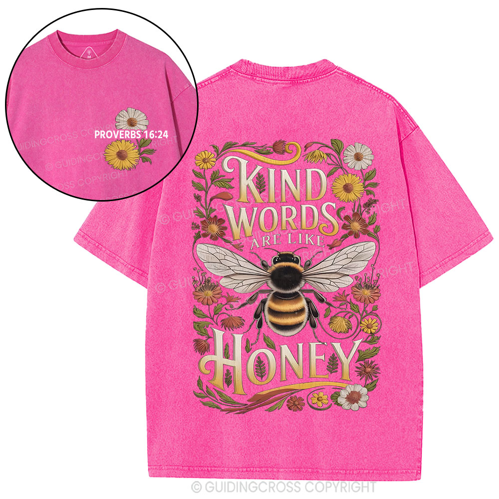 Kind Words Are Like Honey Christian Washed T-Shirt
