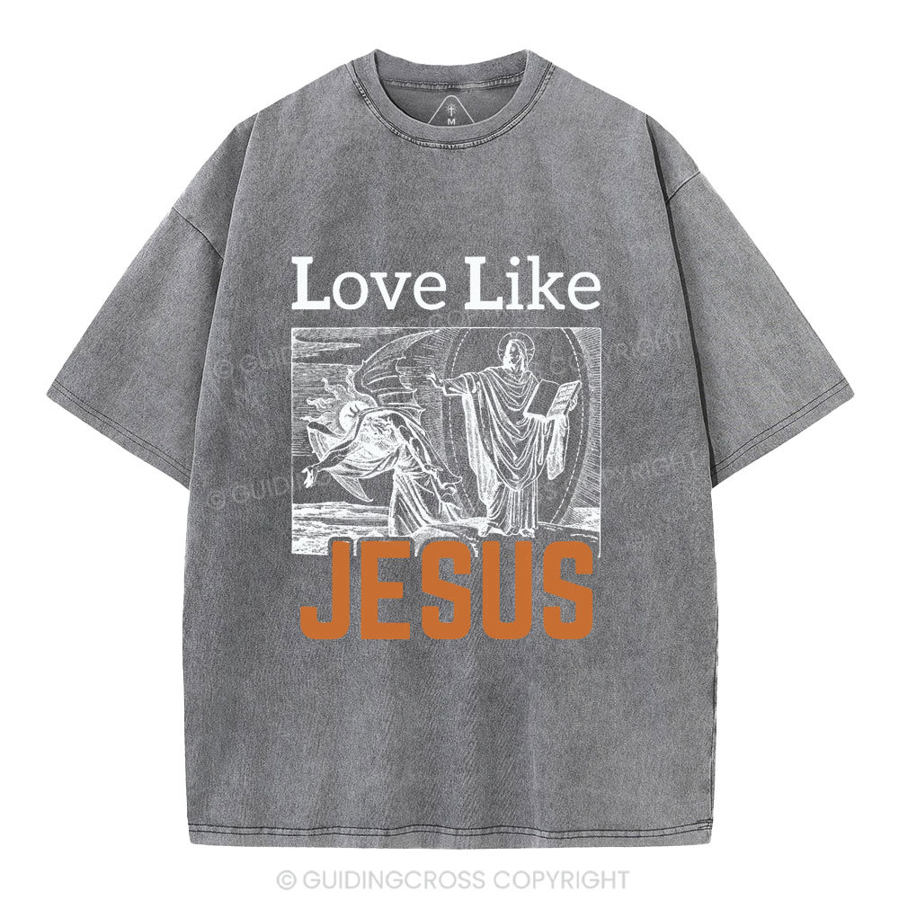 Love Like Jesus Christian Washed T-Shirt