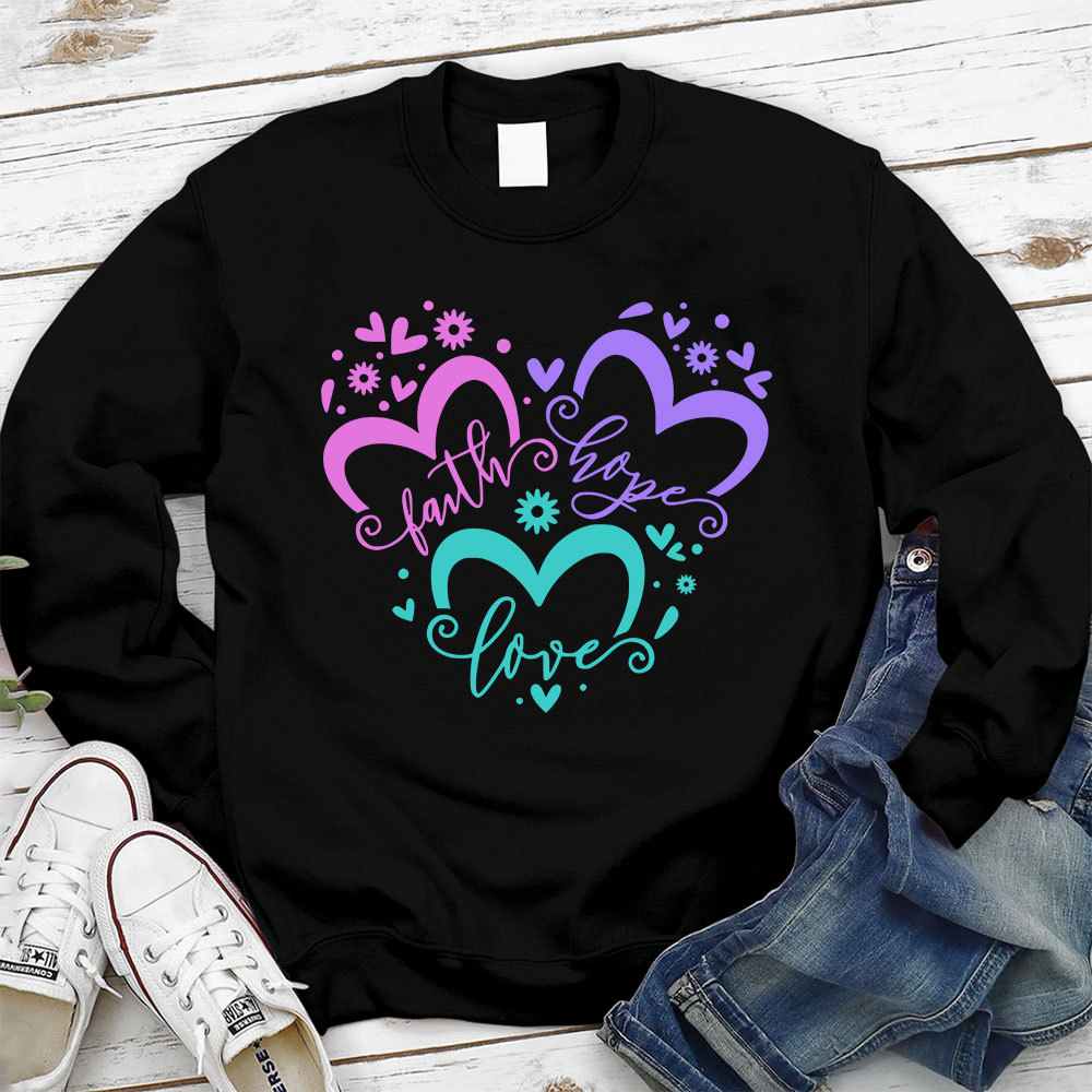 Faith Hope Love Heart Christian Sweatshirt