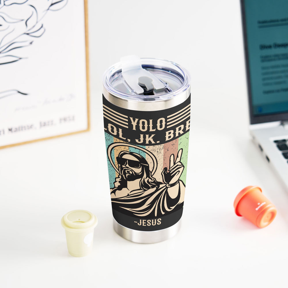 Yolo Lol Jk Christian 20OZ Tumbler