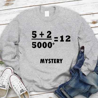 5 +2 Divided By 5000+ = 12 Mystery Jesus Sweatshirt