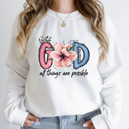 With God All Things Are Possible Christian Sweatshirt