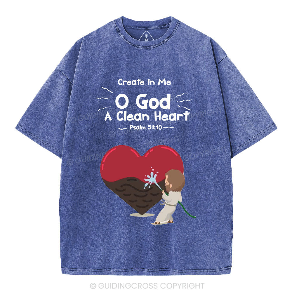 Create In Me A Clean Heart Christian Washed T-Shirt